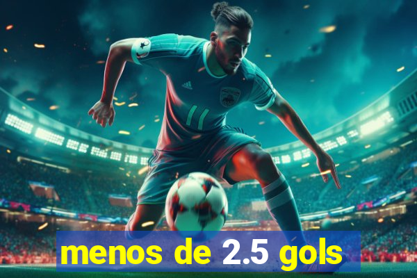 menos de 2.5 gols